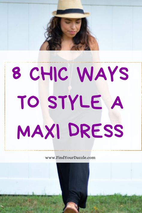 Need help styling your basic maxi dress? I've got 8 easy style solutions to help you make the most of your dress on FindYourDazzle.com   #maxidress #style #womensfashion #petite Dress Down Maxi Dress, Layer Over Maxi Dress, Button Down Shirt Over Maxi Dress, Top Over Dress How To Wear, Navy Maxi Dress Outfit Casual, Maxi Dress Outfit Teacher, Dress Down Silk Dress, Styling A Maxi Dress Summer, Styling Casual Dress