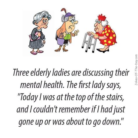 Three elderly Ladies are discussing their mental health - #Joke #Humor #Funny Senior Citizen Humor, Comebacks Memes, Laughter Therapy, Old Lady Humor, Joke Stories, Clean Funny Jokes, Jokes Images, Joke Funny, Laughter Quotes