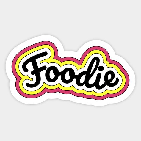 Foodie by Mako Deign FOR U ! -- Choose from our vast selection of stickers to match with your favorite design to make the perfect customized sticker/decal. Perfect to put on water bottles, laptops, hard hats, and car windows. Everything from favorite TV show stickers to funny stickers. For men, women, boys, and girls. Girl Stickers, Hard Hats, Funny Stickers, Custom Stickers, Favorite Tv Shows, Water Bottles, For Men, Tv, Hats