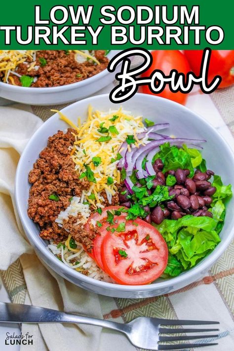 Low Sodium Ground Turkey Burrito Bowl Ground Turkey Burrito Bowl, Ground Turkey Burrito, Turkey Burrito Bowl, Turkey Burritos, Burrito Salad Bowl, Renal Diet Food List, Burrito Salad, Salad Bowl Recipes, Healthy Lunch Salad