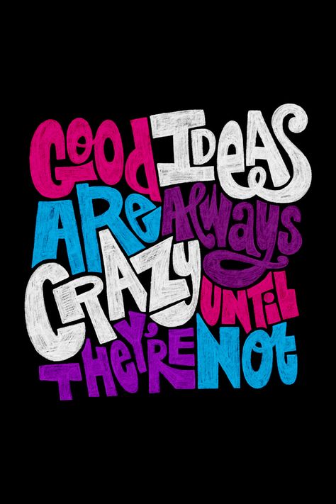 Typographic design that says Good Ideas Are Always Crazy Until They're Not Crazy Typography Design, Big Typography Design, Graffiti Typography Design, Hip Hop Typography, Friendly Typography, Typography Design Ideas, Cool Text Design, Slogan Designs, Dream Typography