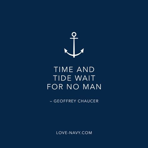 #chaucer #quotes #tide #time LOVE-NAVY.COM Navy Sayings Sailors Quotes, Seaman Quotes Sailors Life, Seafarer Quotes, Seaman Quotes, Sea Sayings, Navy Party Themes, Anchorman Quotes, Beautiful Quotations, Captain Quotes