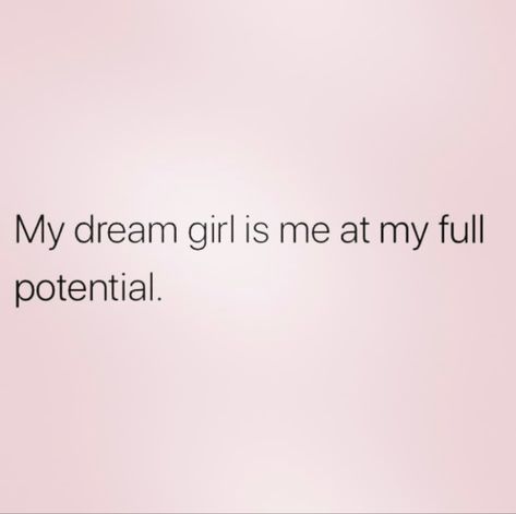 My dream girl is me at my full potential. Full Potential Quotes, Dream Girl Quotes, I’m So Pretty Affirmations, I Am Creating The Life Of My Dreams Pink, Im Rich In All Areas Of My Life, Smart Girl Affirmations, I Am Smart Affirmation, Pretty Girl Affirmation Affirmations, Strong Mindset