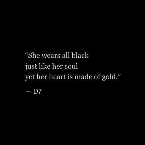 My soul is black because black is everything black is beauty. My heart is gold I want to help everybody and make them happy and never see anyone cry. I just want happiness in the world my happiness in this world just happens to be in the dark blackness. Devil Quotes, Foto Gif, Black Quotes, She Quotes, Soul Quotes, Quotes Deep Feelings, Caption Quotes, Badass Quotes, Deep Thought Quotes