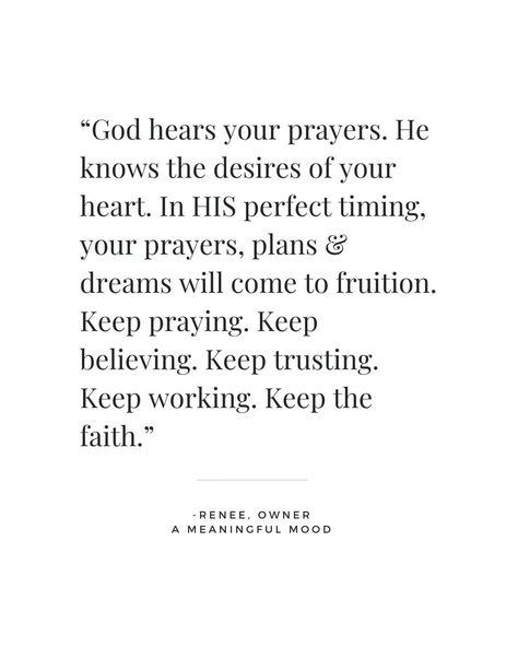 God Hears Your Prayers, Desires Of Your Heart Scripture, Trusting In God Quotes, Gods Perfect Timing Quotes, Keep Faith Quotes, God Put That Dream In Your Heart, God's Perfect Timing Quotes, Perfect Timing Quotes, God Faith Quotes