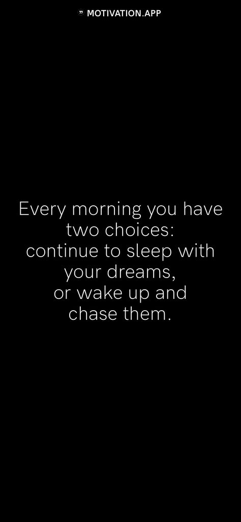 Chasing Dreams Quotes, Early Morning Quotes, Wake Up Early Quotes, Wake Up Quotes, Morning Motivation Quotes, Life Choices Quotes, Motivation App, Choices Quotes, Inspirational Quotes Wallpapers