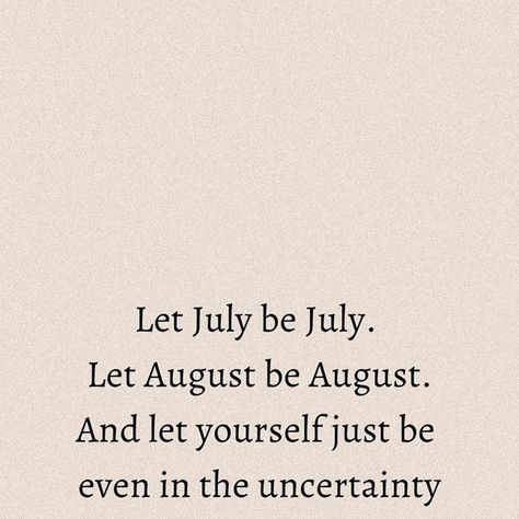 Kelsey Haywood Lucas | MOTHERSPEAK on Instagram: "✨LET JULY BE JULY ✨ Follow @motherspeak for more words, wisdom, poetry, and prompts on the magic and madness of motherhood  Let July be July. Let August be August. And let yourself just be  even in the uncertainty you don’t have to fix everything  you don’t have to solve everything  and you can still find peace  and grow in the wild of changing things. — @morganharpernichols e  #motherhoodjourney #motherhoodunplugged #motherhoodrising #honestmotherhood #mindfulmotherhood #mindfulmothering #consciousparenting #consciousparenting #motherhoodsupport #maternalmentalhealth #matrescence #motherhoodquotes #motherhood #poetry" Let July Be July Let August Be August, Let August Be August, Let July Be July, Motherhood Poetry, Wisdom Poetry, Words Wisdom, Gonna Be Alright, Conscious Parenting, Motherhood Journey