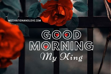 Good Morning My King I Love You, Good Morning My King Quotes For Him, Good Morning King Quotes For Him, Good Morning Babe For Him, Good Morning My King, Good Morning King, Good Morning My Husband, Happy New Month Prayers, Good Afternoon My Love