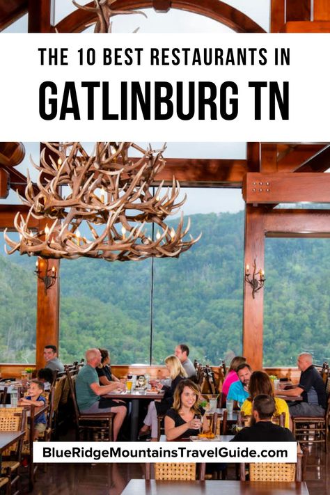 The 10 Best Restaurants in Gatlinburg TN to Visit, including great breakfast restaurants, romantic restaurants, restaurants with a view, and more. | best places to eat in gatlinburg tn | gatlinburg restaurants | gatlinburg tn restaurants | places to eat in gatlinburg | food in gatlinburg tn | italian restaurants in gatlinburg | where to eat in gatlinburg tn | gatlinburg food scene | top restaurants in gatlinburg | mexican restaurants in gatlinburg tn | downtown gatlinburg restaurants | Best Gatlinburg Restaurants, Gatlinburg Restaurants With A View, Restaurants Gatlinburg Tn, Gatlinburg Tennessee Places To Eat, Best Places To Eat Gatlinburg, Where To Eat In Gatlinburg Tn, Best Things To Do In Gatlinburg Tn, Restaurants In Pigeon Forge Tn, Best Places To Eat In Gatlinburg Tn