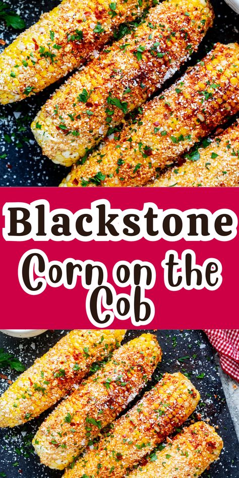 Corn On The Cob Griddle, Street Corn Blackstone Griddle, Blackstone Veggie Sides, Blackstone Corn Recipes, Black Stone Corn On The Cob, Corn On The Blackstone Griddle, Corn On The Cob Blackstone Griddle, Griddle Corn On The Cob, Blackstone Corn On The Cob