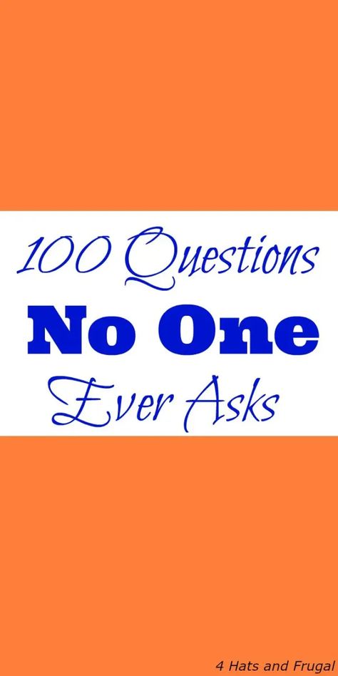 100 Questions No One Ever Asks - 4 Hats and Frugal Silly Questions To Ask, Question Tag, Power Of Vulnerability, Truth Or Truth Questions, The Power Of Vulnerability, Questions To Get To Know Someone, Awkward Questions, Conversation Questions, Deep Questions To Ask