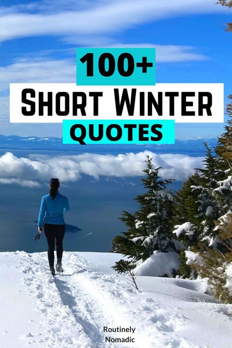 Woman walking on snowy trail with words 100+ Short Winter Quotes Snow Quotes Instagram Short, Cute Winter Quotes Short, Winter Cold Quotes, Funny Cold Weather Quotes, Short Winter Quotes, Cold Weather Aesthetic, Winter Solstice Quotes, Quotes About Winter, Solstice Quotes