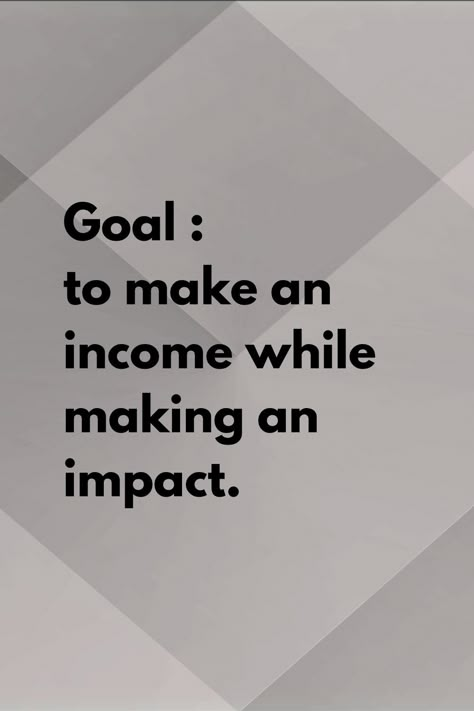 Goal : to make an income while making an impact. 10k Monthly Income Aesthetic, Career Vision Board, Dream Board, Vision Board, Career, Collage, Tumblr, Quotes, Pins