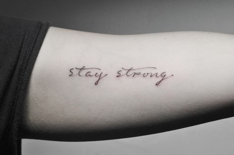 stay strong, make them wonder how you're still smiling. Stay Strong Tattoo Men, You Are Strong Tattoo, She Is Strong Tattoo, Strong Women Tattoo Ideas Strength, Stronger Tattoos For Women, Tattoo Stay Strong, Stay Tattoo, Stay Strong Tattoo, Alas Tattoo