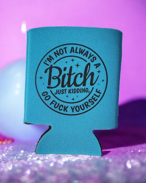 Fun koozies with SNARKY sayings!!! **Regular sized can koozie, NOT slim can. Funny Can Koozies, Funny Can Coozies, Beer Koozie Ideas, Cute Koozie Ideas, Funny Koozies Sayings Hilarious, Can Koozie Sayings, Coozie Sayings Funny, Birthday Koozie Ideas, Funny Koozies Sayings