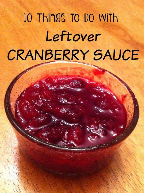 10 Things to Do With Leftover Homemade Cranberry Sauce Cranberry Leftover Recipes, Leftover Cranberry Sauce Recipe, Cranberry Sauce Muffins, Cranberry Sauce Thanksgiving, Fresh Cranberry Sauce, Best Cranberry Sauce, Easy Cranberry Sauce, Cranberry Orange Sauce, Canned Cranberries