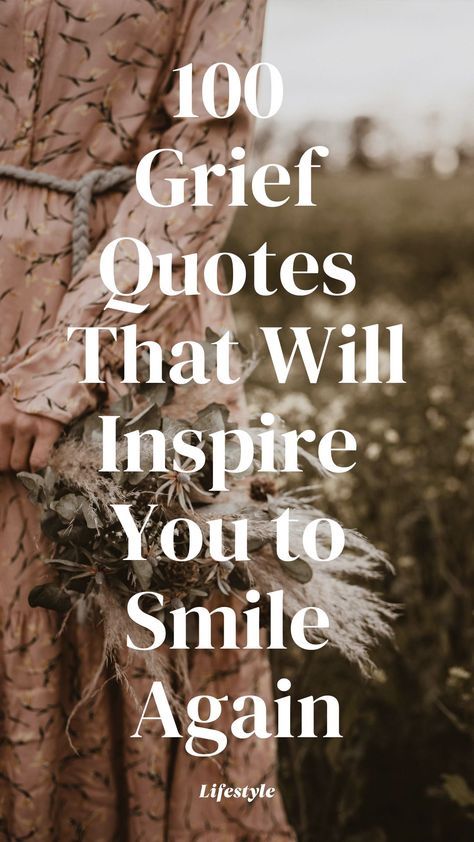 Discover the 100 grief quotes that will lift your spirits and inspire you to embrace life again after loss. Powerful words to help you heal.