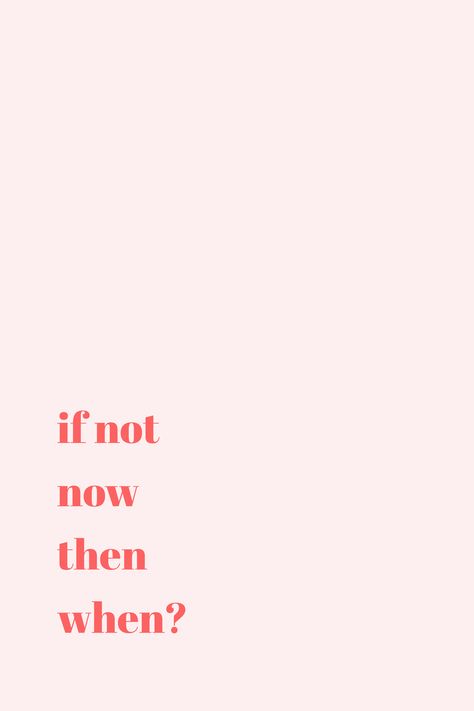 If Not Now Then When Aesthetic, If Not Now Then When Wallpaper, If Not Now When Wallpaper, If You Never Try You Never Know, If Not Now Then When, If Not Now When, Aesthetic Quote, Quote Wallpaper, Spotify Covers