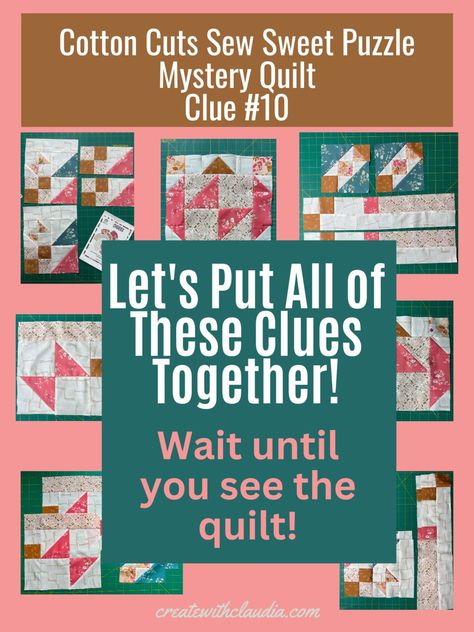 Grand Reveal of the Cotton Cuts Sew Sweet Puzzle Mystery Quilt - Create with Claudia Mystery Quilt Patterns Free, Mystery Quilt Patterns, Mystery Quilt, New Puzzle, Quilt Patterns Free, Craft Tools, Quilt Top, Put Together, Clue