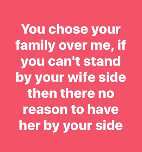 This is Soo True! It happens all the time, Your wife should be your first priority then your family! If you truly loved her you wouldn't of pushed her to the side! Always Defend Your Spouse, Wife First Quotes Marriage, Wife Over Mother In Law Quotes, Not Standing Up For Your Wife, Husband Standing Up For Wife Quotes, Husband And Mother In Law Quotes, Wife Comes First Quotes Marriage, Wife Over Family Quotes, Spouse Over Family Quotes