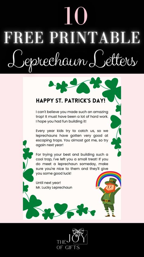 If you're building a leprechaun trap as a St. Patrick's Day activity with your kids, use one of these free Leprechaun letters! Go to The Joy of Gifts to see 10 free printable leprechaun letters that you can use to surprise your child when they don't catch a leprechaun. Letters From Leprechaun Free Printable, Printable Leprechaun Trap, Leprechaun Trap Letter, Letter From The Leprechaun, What To Do When You Dont Catch A Leprechaun, Leprechaun Trap Letter To Parents, Letter From Leprechaun Free Printable, Leprechaun Letters Free Printable, Leprechaun Visit Ideas Home