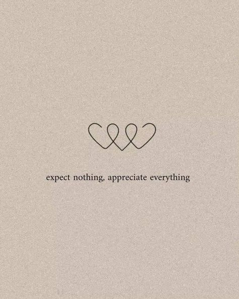 Expectation Tattoo, Expect Nothing Tattoo, Expect Nothing Appreciate Everything Tattoo, Expectations Tattoo, Expect Nothing Appreciate Everything, Arm Sleeve Tattoos For Women, Unique Small Tattoo, Appreciate Everything, Expect Nothing