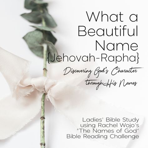 Jehovah Rapha My Healer, Jehovah Rapha, The Names Of God, What A Beautiful Name, Justified By Faith, Beautiful Name, Bible Challenge, Womens Bible Study, Study Ideas