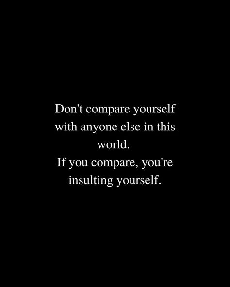 💡: Don't lose your individuality. Tags: #dailymotivation #selfworth #youareworthy #youarespecial #dontcompare #loveyourlife #explorepost #wordstoliveby Selfworth Quotes, Way Quotes, Dont Compare, Losing You, Tags, Health, Quotes, Quick Saves