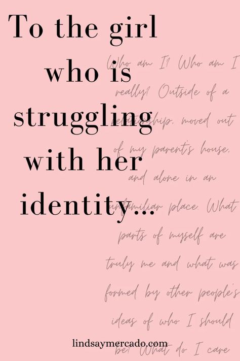 To the girl who is struggling with her identity Pursuing A Woman, Finding My Identity, How To Find My Identity, 2024 Christian Quotes, Identity Ask, How To Know Who I Am, Find Your Identity, How To Figure Out Who I Am, Who Does God Say I Am As A Woman