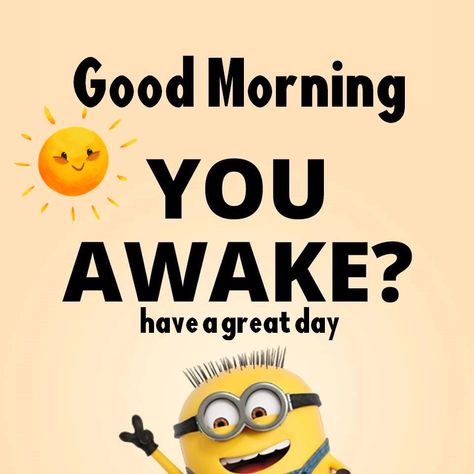 Good Morning Minions, Good Morning Sayings, Cute Morning, Cute Morning Quotes, Morning Sayings, I See The Light, Good Morning My Friend, Good Morning Sunshine Quotes, Weekend Quotes