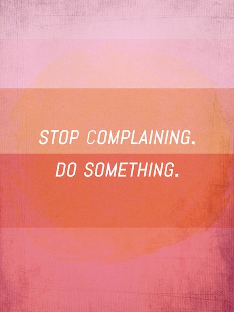 Stop Complaining, This Is Your Life, Socrates, It Goes On, Quotable Quotes, Do Something, Note To Self, Good Advice, Quote Prints