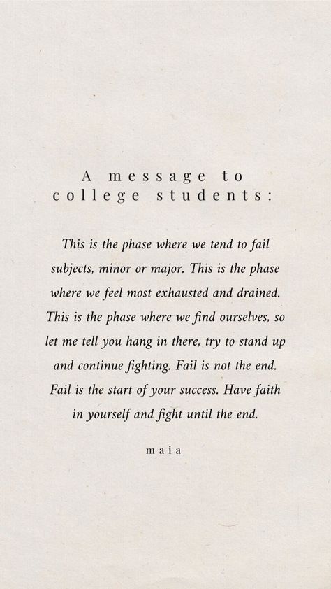 Encouraging College Quotes, Top Student Quotes, Motivation For College Students Quotes, Motivation For University Student, Student Struggles Quotes, Bad Student Quotes, Reminders For College Students, Quotes For Burnt Out Students, Dropping Out Of College Quotes