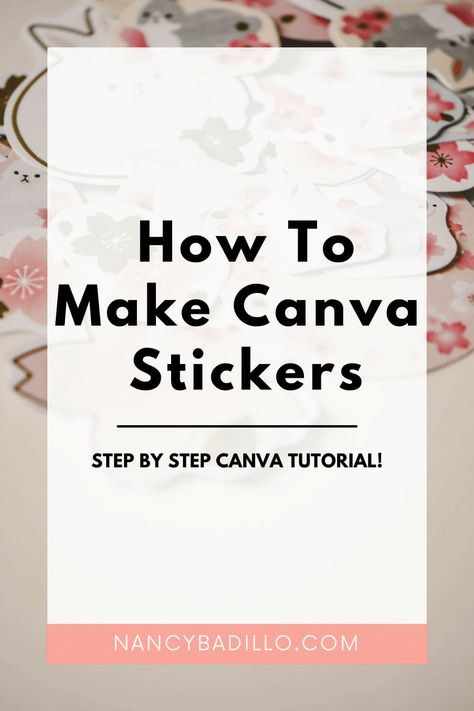 Create Canva Stickers - Nancy Badillo How To Print Stickers From Canva, Making Stickers On Canva, Create Stickers In Canva, Making Stickers In Canva, How To Make Stickers With Canva, How To Create Stickers In Canva, Canva Planner Stickers, How To Design Stickers In Canva, How To Create Digital Stickers