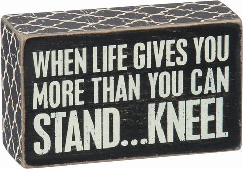 Primitives by Kathy Box Sign When Life Give You More Than You Can Stand Kneel | eBay White Wooden Box, Church Signs, Prayer Box, Primitives By Kathy, Sign Display, Box Signs, Wood Blocks, Christian Gifts, Paint Designs