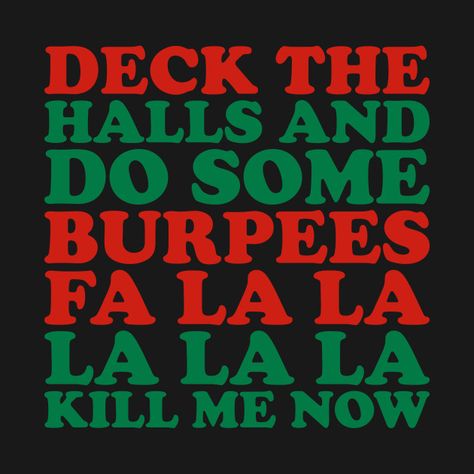 Christmas Fitness Quotes, Christmas Workout Quotes, Holiday Fitness Quotes, Christmas Workouts, Motivational Mirror, Cardio Quotes, Christmas Workout Shirts, Gym Posts, Crossfit Christmas