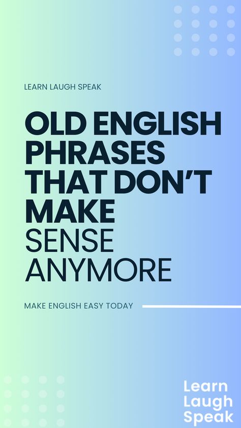 Have you ever heard an old English phrase and had no idea what it meant? With the evolution of language, many phrases used in Old English have gone out of use. From Shakespearean sayings to proverbs from centuries past, it can be difficult to keep up with what still makes sense today. Old English Sayings, Old English Phrases, Old English Words, English Tips, English Phrases, Say What, Old English, English Words, Make Sense