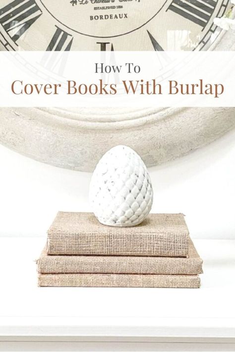 How To Cover Books With Burlap - StoneGable Burlap Covered Books, Painting Old Books For Decor, Book Press, Den Ideas, Book Cover Diy, Old Book Crafts, Diy Burlap, Book Corners, Bookshelf Decor