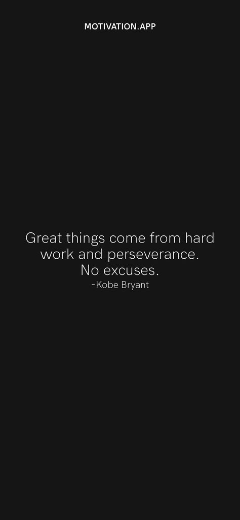 The Grind Never Stops, Kobe Quotes Motivation, Perseverance Wallpaper, No Excuses Wallpaper, Kobe Bryant Quotes Wallpaper, Basketball Quotes Motivational, Hard Work Wallpaper, Soccer Relatable, Kobe Bryant Motivation