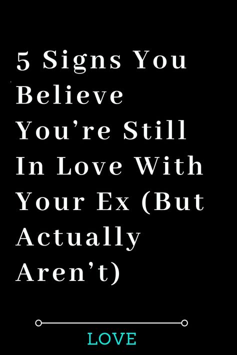 5 Signs You Believe You’re Still In Love With Your Ex (But Actually Aren’t) – The Thought Catalogs -#WhatIsLove #loveSayings #Romance #female #quotes #education #entertainment #loveWords #LookingForLove #TrueLove #AboutLove #MyLove #FindLove #LoveQuotes #InLove #RealLove #LoveLive #BestLover #LoveRelationship #LoveAndRelationships #LoveAdvice #LoveTips #LoveCompatibility #LoveStories In Love With Ex Quotes, Ex Quotes, Romance Quotes, Love Compatibility, Love Quotes For Boyfriend, Thought Catalog, Mixed Feelings, Still In Love, Love Advice