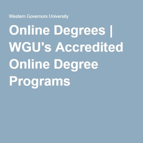 Online Degrees | WGU's Accredited Online Degree Programs Western Governors University, Online Degree Programs, Importance Of Time Management, College Courses, University Studying, Online Degree, Online University, Study Course, Interview Preparation