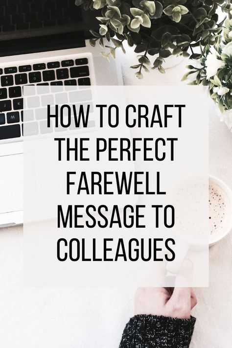 How to Craft the Perfect Farewell Message to Colleagues - My Random Musings Farewell Message To Coworkers, How To Say Goodbye To Coworkers When You Retire, Farewell Poster Ideas For Coworker, Farewell Coworker Message, Farewell To Colleagues Messages, Goodbye To Coworker Messages, Leaving Job Quotes, Goodbye Email To Colleagues, Farewell Email To Colleagues