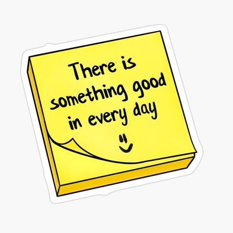 There Is Something Good In Every Day, Stickers Aesthetic Motivation, Cute Quotes Stickers, Sticker Inspiration Design, Sticker For Notes, Quote Stickers Printable, Sticker Ideas Design, Quotes Stickers Printable, Sticky Notes Sticker