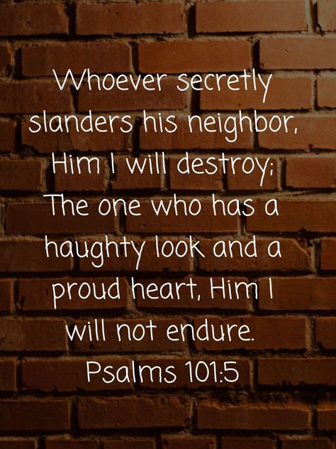 Psalm 101:5 Psalm 101, Comforting Scripture, Biblical Scriptures, Christian Scriptures, Jehovah Witness Quotes, Jehovah Witness, Bible Book, Connecting With God, Jehovah's Witnesses