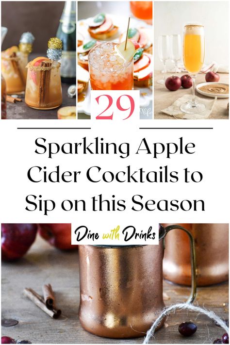 Collage of 4 sparkling apple cider cocktails. Martinellis-sparkling-cider Cocktail, Sparkling Cider Drinks, Cider Alcohol Drinks, Apple Cider Cocktail Recipes, Apple Cider Alcohol, Apple Juice Cocktail, Nye Drinks, Apple Cider Cocktails, Sparkling Water Cocktail