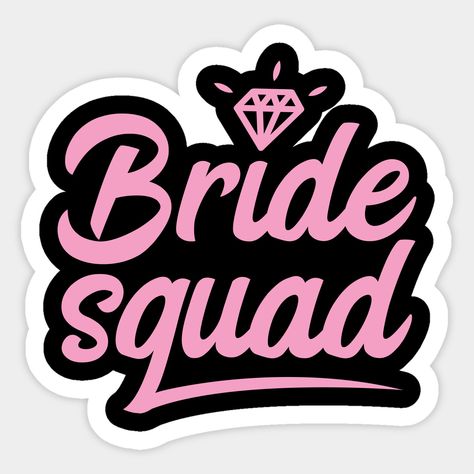 Bride Squad Logo, Dna Cloning, Squad Logo, Bride Shower, Pink Bride, Bride Squad, Crazy Life, Team Bride, Funny Stickers