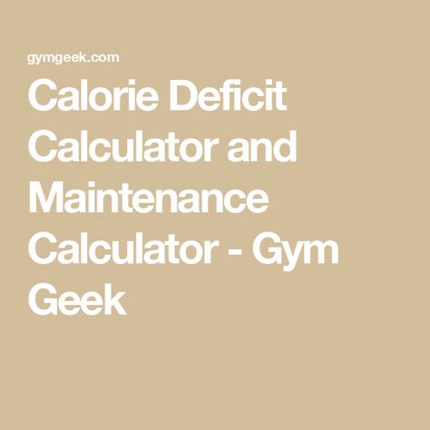 Calorie Deficit Calculator and Maintenance Calculator - Gym Geek Calorie Deficit Calculator Simple, Tdee Calculator Flexible Dieting, What Is Calorie Deficit, How To Calculate Calorie Deficit, Calculate Calorie Deficit, Calorie Deficit Calculator, Caloric Deficit, Calorie Calculator, Flexible Dieting