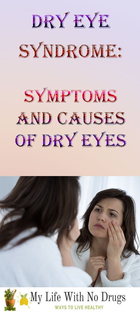 Dry eye Syndrome: Symptoms And Causes Of Dry Eyes Mylifewithnodrugs.com #DryEye #Syndrome #Symptoms #Causes #Cause #Symptom Dry Eyes Causes, Dry Eye Symptoms, Swollen Eyes, Irritated Eye, Dry Eye, Eyes Problems, High Cholesterol, Puffy Eyes, Dry Eyes