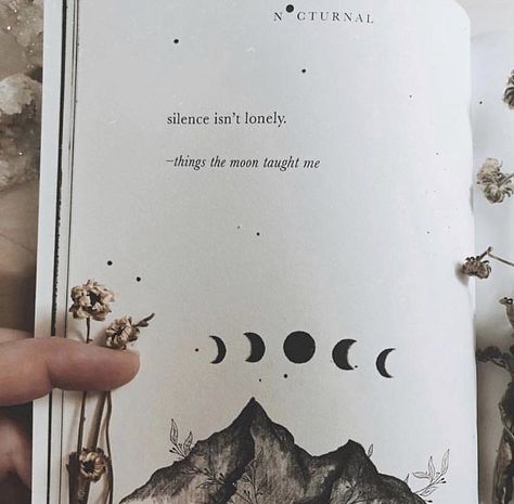 Silence isn’t lonely Things the moon taught me  @wilderpoetry Beautiful Poetry, Favorite Book Quotes, Good Night Moon, I Love You Quotes, Text Quotes, Funny Words, Reminder Quotes, English Quotes, Amazing Quotes