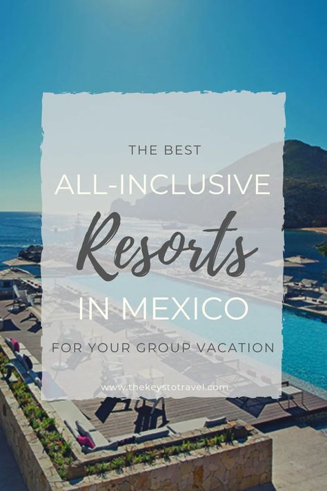 With Mexico being an easy international destination to get to from the USA, we have put together a list of the best all-inclusive resorts in Mexico for group vacations. These include the best places for a bachelor or bachelorette party, active and adventurous groups, families or multi-generational group vacations, couples traveling together, and women’s weekend getaway. Read the blog to see which all-inclusive resort in Mexico is perfect for your type of group. | The Keys to Travel Bachelorette All Inclusive, International Bachelorette Destinations, All Inclusive Bachelorette Party, Couples Traveling, Top All Inclusive Resorts, All Inclusive Mexico, Cabo San Lucas Resort, Resorts In Mexico, Mexico Bachelorette