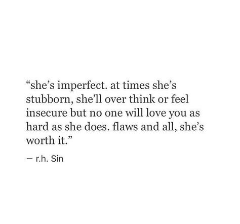 she's stubborn ... Stubborn Quotes, R H Sin Quotes, Perfectly Imperfect Quote, Imperfection Quotes, Sin Quotes, Relationship Advice Quotes, In My Feelings, Feeling Insecure, Pep Talks